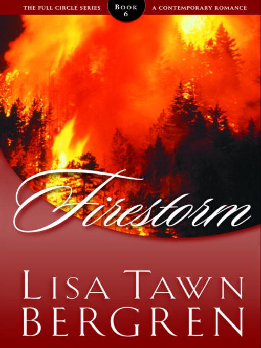 Title details for Firestorm by Lisa T. Bergren - Available